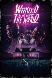 Weekend at the End of the World